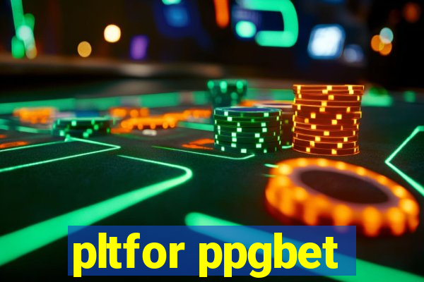 pltfor ppgbet